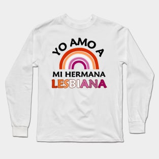 Yo Amo A Mi Hermana Lesbiana Long Sleeve T-Shirt